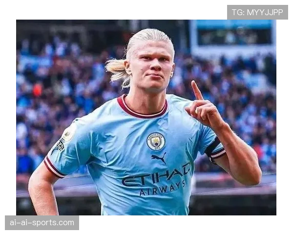 哈兰德核心比赛数据含金量 实际赛场影响力是否被高估